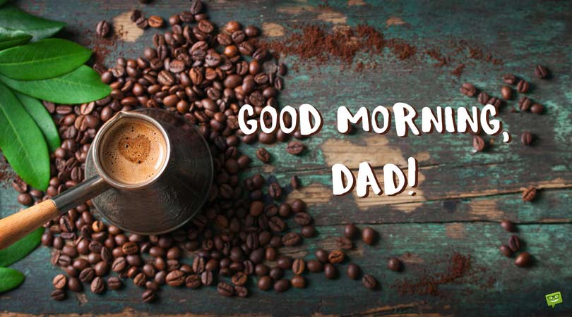 Good Morning Wishes For Father With Updated Quotes & Messages (22