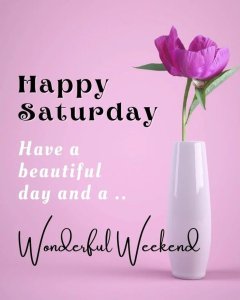 Happy Saturday Quotes With Messages & Images 2024